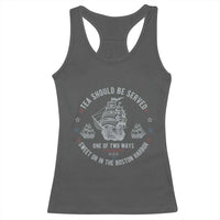 Tea Should Be Served In The Boston Harbor Racerback Tank Top Funny Sarcastic American History