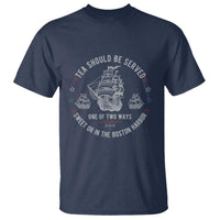 Tea Should Be Served In The Boston Harbor T Shirt Funny Sarcastic American History