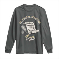 Declaration Of Independence 1776 Funny History Long Sleeve Shirt Best Breakup Letter Ever Humor
