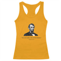 Funny Abraham Lincoln Theatre Dark Humor Racerback Tank Top I'm Not Really A Fan Of The Theater