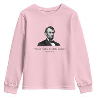 Funny Abraham Lincoln Theatre Dark Humor Youth Sweatshirt I'm Not Really A Fan Of The Theater