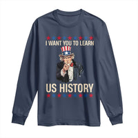 Uncle Sam I Want You To Learn US History Long Sleeve Shirt Patriotic Teachers Students