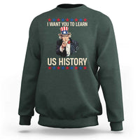 Uncle Sam I Want You To Learn US History Sweatshirt Patriotic Teachers Students