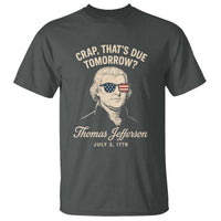 Thomas Jefferson July 3 1776 T Shirt Crap That's Due Tomorrow Funny History