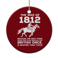 The War Of 1812 Ceramic Ornament Beating The British Twice Funny Patriotic Military History