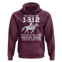 The War Of 1812 Hoodie Beating The British Twice Funny Patriotic Military History