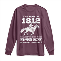 The War Of 1812 Long Sleeve Shirt Beating The British Twice Funny Patriotic Military History