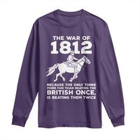 The War Of 1812 Long Sleeve Shirt Beating The British Twice Funny Patriotic Military History