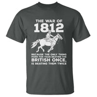 The War Of 1812 T Shirt Beating The British Twice Funny Patriotic Military History