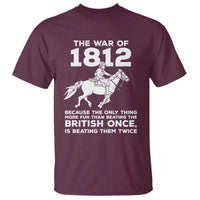 The War Of 1812 T Shirt Beating The British Twice Funny Patriotic Military History