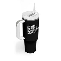My Mom Isn't Here But Her Love Never Left Tumbler With Handle Emotional Mother Memorial Tribute