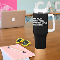 My Mom Isn't Here But Her Love Never Left Tumbler With Handle Emotional Mother Memorial Tribute