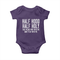 Funny Distressed Sassy Christian Baby Onesie Half Hood Half Holy Pray With Me Don't Play With Me