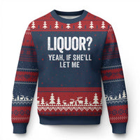 Funny Adult Humor Pun Sarcastic Drinking Ugly Christmas Sweater Liquor Yeah If She'll Let Me