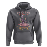Funny Drinking Skeleton Hoodie If You're Gonna Be Salty At Least Bring The Tequila Lover - Wonder Print Shop