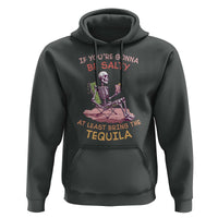 Funny Drinking Skeleton Hoodie If You're Gonna Be Salty At Least Bring The Tequila Lover - Wonder Print Shop