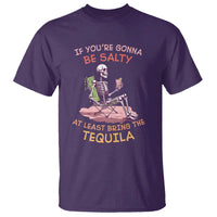 Funny Drinking Skeleton T Shirt If You're Gonna Be Salty At Least Bring The Tequila Lover - Wonder Print Shop