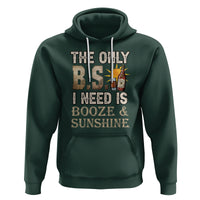 Funny Liquor Lover Hoodie The Only B.S. I Need Is Booze & Sunshine Spirit - Wonder Print Shop