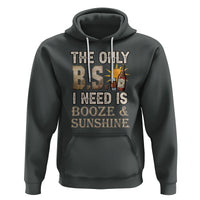 Funny Liquor Lover Hoodie The Only B.S. I Need Is Booze & Sunshine Spirit - Wonder Print Shop