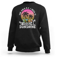 Funny Liquor Lover Sweatshirt The Only B.S. I Need Is Booze & Sunshine Spirit Retro Sunset Summer - Wonder Print Shop