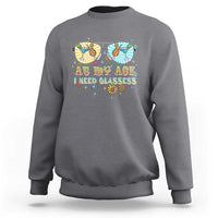 Funny Drinking Sweatshirt At My Age I Need Glasses Retro Vinatge - Wonder Print Shop