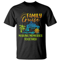 Family Cruise T Shirt Making Memories Together Trip Family Matching - Wonder Print Shop