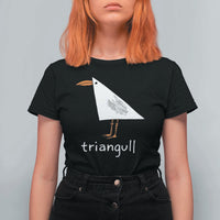 Triangull Funny Triangle Seagull Meme T Shirt For Women Geometry Bird Pun Minimalist Coastal Graphic