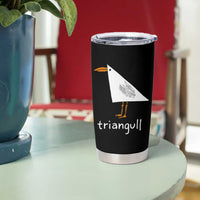 Triangull Funny Triangle Seagull Meme Tumbler Cup Geometry Bird Pun Minimalist Coastal Graphic