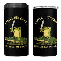 Retro Goblincore Sword Frog Riding Alligator Meme 4 in 1 Can Cooler Tumbler I Will Succeed Because I Am Insane Chaotic Motivation