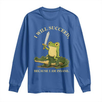 Retro Goblincore Sword Frog Riding Alligator Meme Long Sleeve Shirt I Will Succeed Because I Am Insane Chaotic Motivation