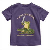 Retro Goblincore Sword Frog Riding Alligator Meme Toddler T Shirt I Will Succeed Because I Am Insane Chaotic Motivation