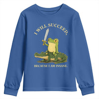 Retro Goblincore Sword Frog Riding Alligator Meme Youth Sweatshirt I Will Succeed Because I Am Insane Chaotic Motivation