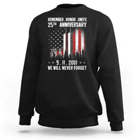 Remember Honor Unite 9 11 Memorial 25th Anniversary Sweatshirt We Will Never Forget Patriotic American Flag