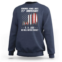 Remember Honor Unite 9 11 Memorial 25th Anniversary Sweatshirt We Will Never Forget Patriotic American Flag