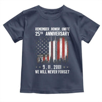 Remember Honor Unite 9 11 Memorial 25th Anniversary Toddler T Shirt We Will Never Forget Patriotic American Flag