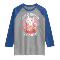 Funny Kawaii Cat Ramen Japanese Raglan Shirt I Just Really Love Ramen Otaku Manga Cute Graphic