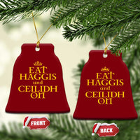 Eat Haggis and Ceilidh On Scotland Things Ceramic Ornament Funny Scottish Culture Heritage Pride