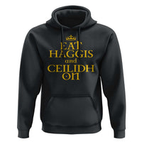 Eat Haggis and Ceilidh On Scotland Things Hoodie Funny Scottish Culture Heritage Pride