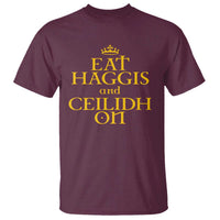 Eat Haggis and Ceilidh On Scotland Things T Shirt Funny Scottish Culture Heritage Pride