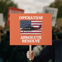 Operation Absolute Resolve Protest Sign US Military Extraction Mission American Flag