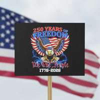 250 Years of Freedom 1776 2026 Patriotic Eagle Protest Sign We The People USA Semiquincentennial