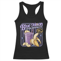 Blue Moon Over Brooklyn Banana Smoothie Aesthetic Racerback Tank Top Extra Banana Hockey Romance Retro Style - Wonder Print Shop