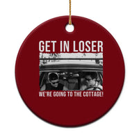 Get In Loser We're Going To The Cottage Ceramic Ornament Funny Hockey Romance Road Trip Summer - Wonder Print Shop