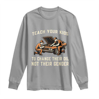 Teach Your Kids To Change Their Oil Long Sleeve Shirt Not Their Gender Dad and Son Father's Day - Wonder Print Shop
