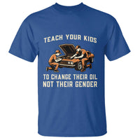 Teach Your Kids To Change Their Oil T Shirt Not Their Gender Dad and Son Father's Day - Wonder Print Shop