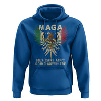 Mexicans Ain't Going Anywhere Hoodie Eagle Mexico Flag Retro Vintage