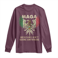 Mexicans Ain't Going Anywhere Long Sleeve Shirt Eagle Mexico Flag Retro Vintage