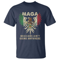 Mexicans Ain't Going Anywhere T Shirt Eagle Mexico Flag Retro Vintage