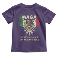 Mexicans Ain't Going Anywhere Toddler T Shirt Eagle Mexico Flag Retro Vintage