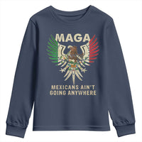 Mexicans Ain't Going Anywhere Youth Sweatshirt Eagle Mexico Flag Retro Vintage
